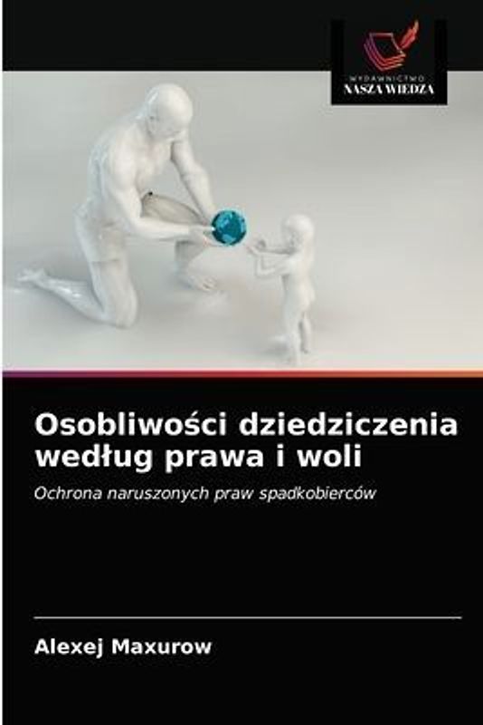 Osobliwo¿ci dziedziczenia wed¿ug prawa i woli