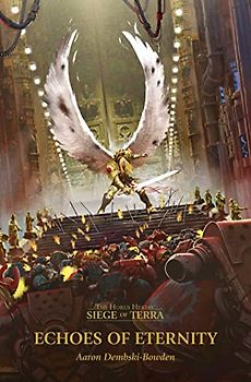 Echoes of Eternity (Volume 7) (The Horus Heresy: Siege of Terra, Band 7)