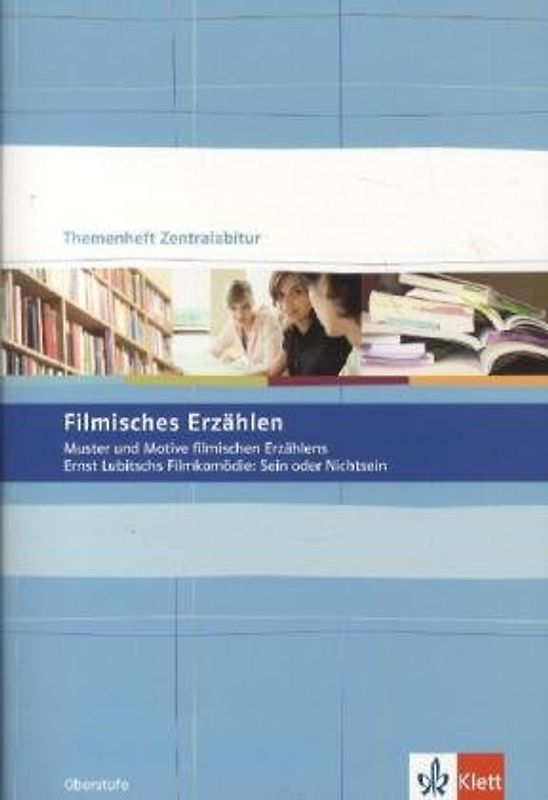 Filmisches Erzählen. Muster und Motive filmischen Erzählens. Klasse 10-13