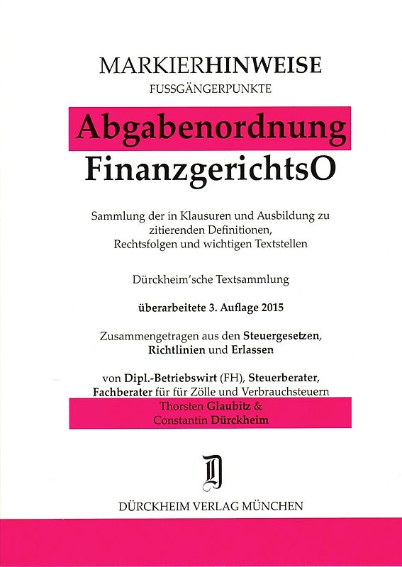 ABGABENORDNUNG  & FGO Markierhinweise/Fußgängerpunkte für das Steuerberaterexamen Nr. 524 (2015): Dürckheim'sche Markierhinweise