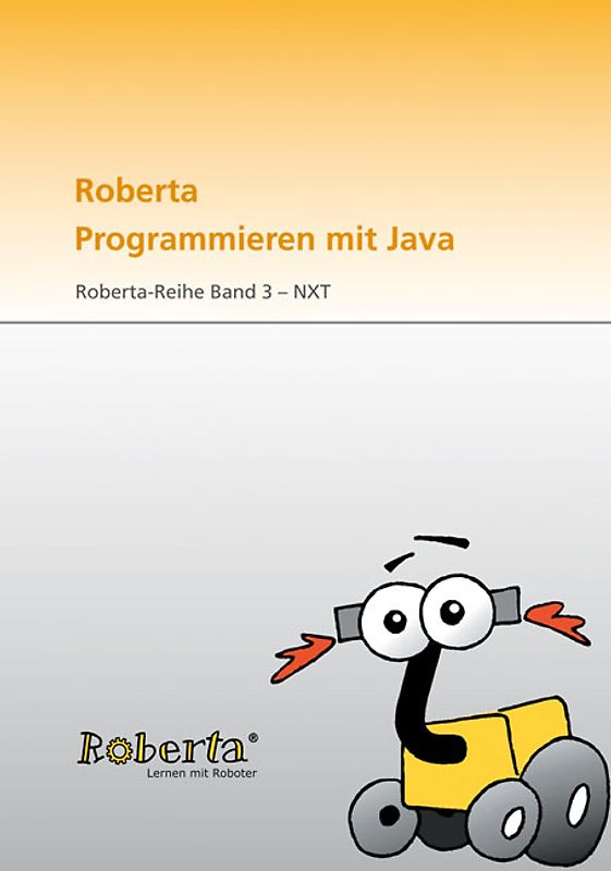 Roberta - Programmieren mit Java.