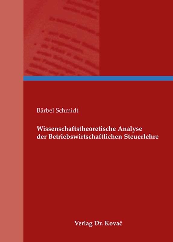 Wissenschaftstheoretische Analyse der Betriebswirtschaftlichen Steuerlehre