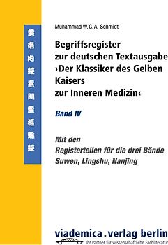 Begriffsregister zur deutschen Textausgabe ›Der Klassiker des Gelben Kaisers zur Inneren Medizin‹
