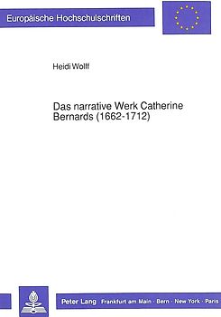 Das narrative Werk Catherine Bernards (1662-1712)