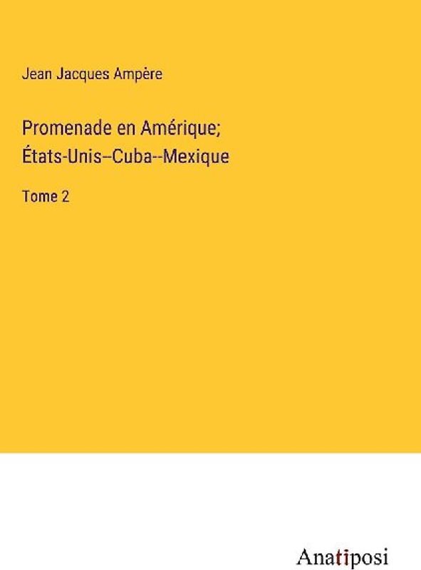 Promenade en Amérique; États-Unis--Cuba--Mexique