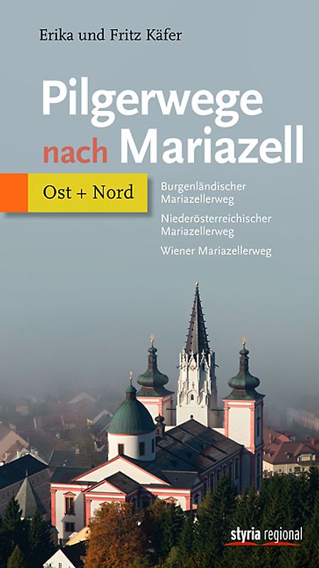 Pilgerwege nach Mariazell - Band Ost + Nord