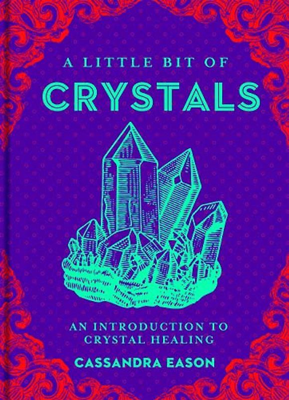 A Little Bit of Crystals: An Introduction to Crystal Healing