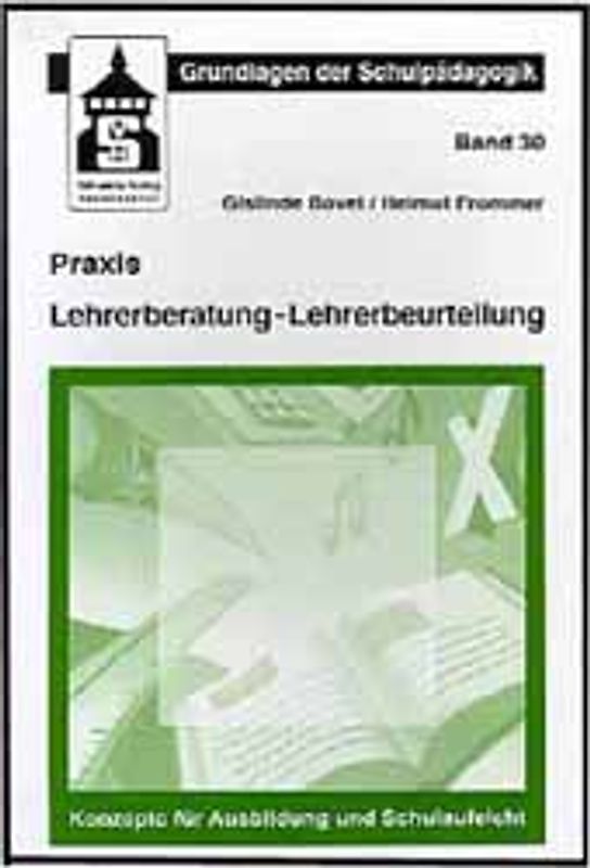 Praxis Lehrerberatung - Lehrerbeurteilung. Konzepte für Ausbildung und Schulaufsicht
