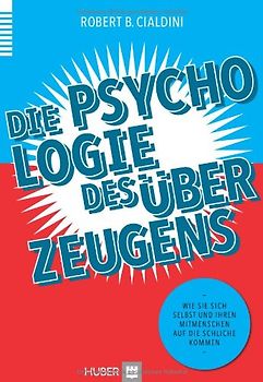 Die Psychologie des Überzeugens