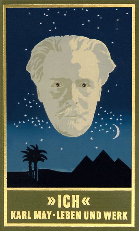 "Ich" – Karl Mays Leben und Werk