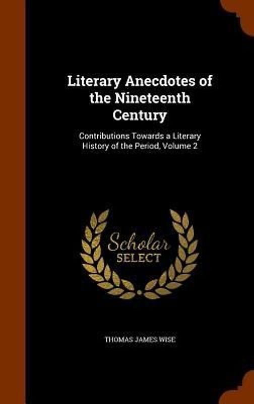 Literary Anecdotes of the Nineteenth Century
