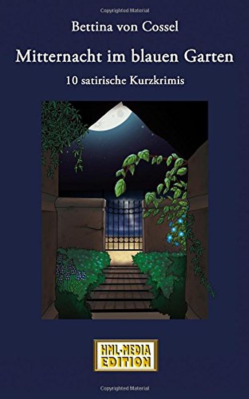 Mitternacht im blauen Garten (10 satirische Krimis) (HML-MEDIA-EDITION - die Krimiwelt) - Cossel, Bettina von