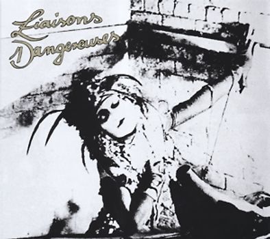 Liaisons Dangereuses - Liaisons Dangereuses