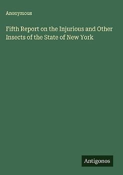 Fifth Report on the Injurious and Other Insects of the State of New York