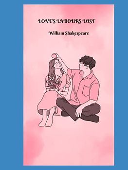 LOVE'S LABOURS LOST: NEW EDITION