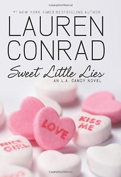 Sweet Little Lies: An L.A. Candy Novel - Lauren Conrad