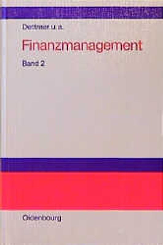 Finanzmanagement, Band 2: Problemorientierte Darstellung