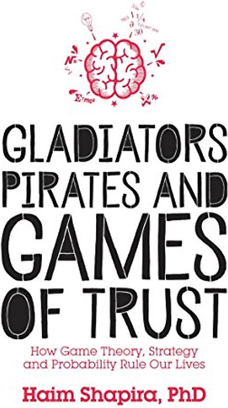 Gladiators, Pirates and Games of Trust