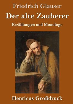 Der alte Zauberer (Großdruck)