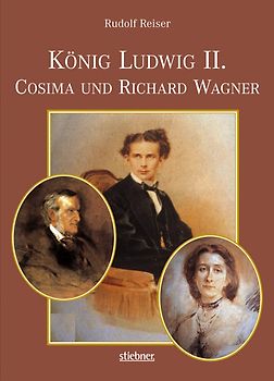 König Ludwig II, Cosima und Richard Wagner