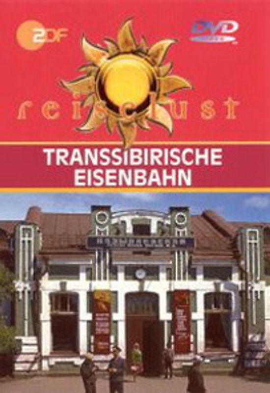 Transsibirische Eisenbahn - ZDF Reiselust DVD