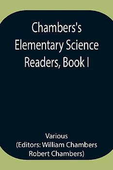 Chambers'S Elementary Science Readers, Book I
