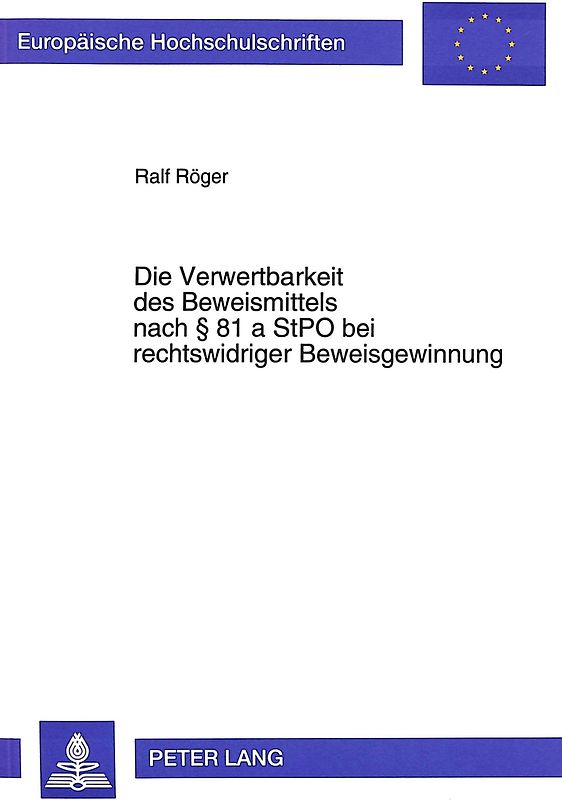 Die Verwertbarkeit des Beweismittels nach 81 a StPO bei rechtswidriger Beweisgewinnung