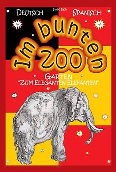 Im bunten Zoo- Garten "Zum Eleganten Elefanten". Dt./Spanisch