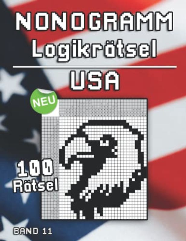 Nonogramm Rätsel: Hanjie Rätselbuch USA & Amerika mit Logik Bilderrätseln als Gehirntraining für Erwachsene und Kinder (Logik Puzzles)