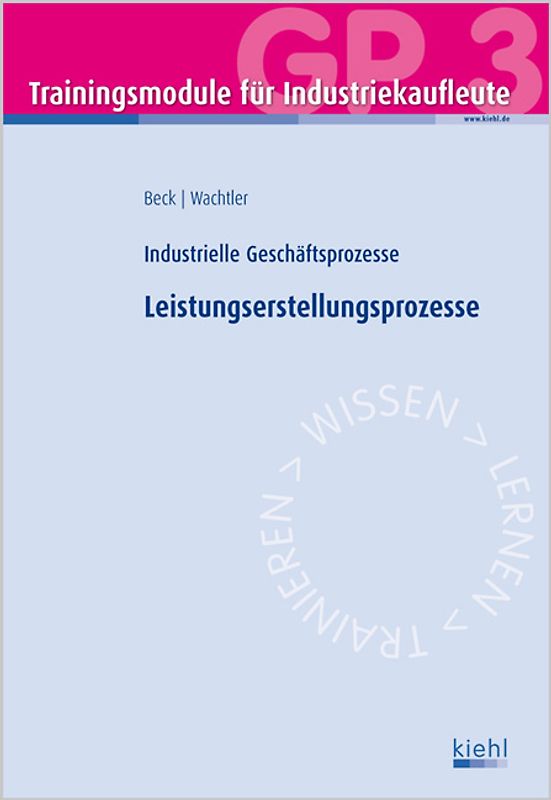 Trainingsmodul Industriekaufleute - Leistungserstellungsprozesse (GP 3)