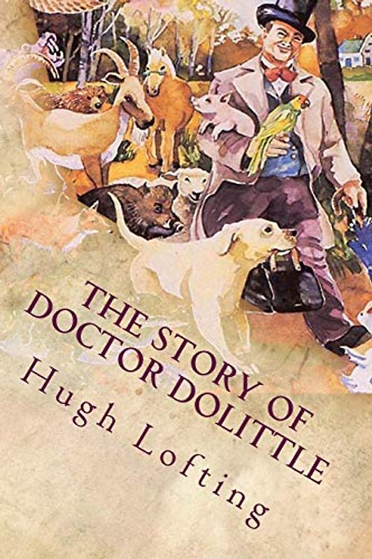 The Story of Doctor Dolittle: Illustrated