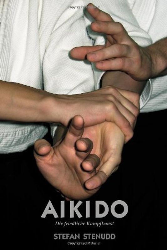 Aikido: Die Friedliche Kampfkunst - Stefan Stenudd, Sylvia Mucke