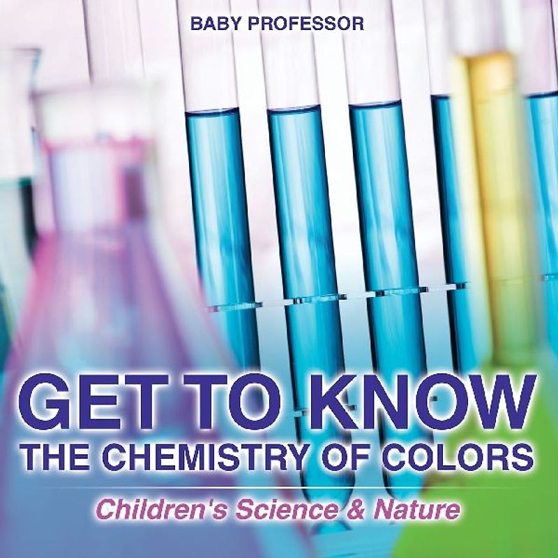 Get to Know the Chemistry of Colors | Children's Science & Nature