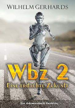 Wbz 2 - Eine erdachte Zukunft