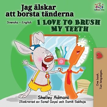 I Love to Brush My Teeth (Swedish English Bilingual book)