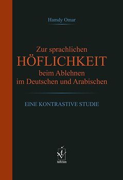 Zur sprachlichen Höflichkeit beim Ablehnen im Deutschen und Arabischen