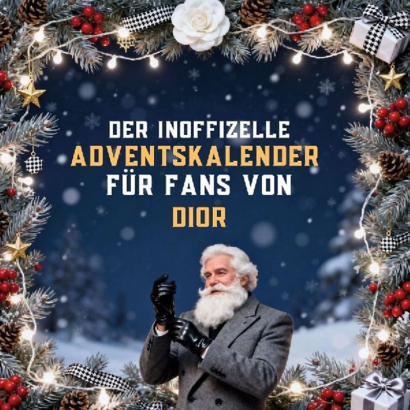 Der inoffizielle Adventskalender für Fans von Dior