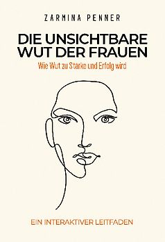 Die unsichtbare Wut der Frauen