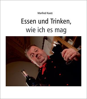 Essen und Trinken, wie ich es mag