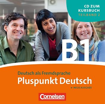 Pluspunkt Deutsch - Der Integrationskurs Deutsch als Zweitsprache - Ausgabe 2009 - B1: Teilband 2