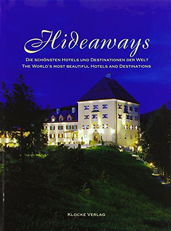 Hideaways. Die schönsten Hotels und Destinationen der Welt