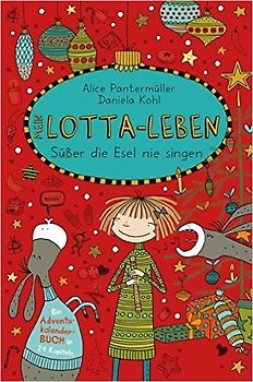 Mein Lotta-Leben. Süßer die Esel nie singen
