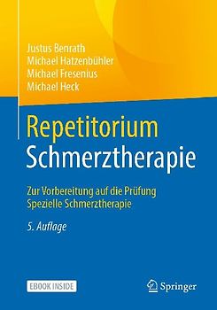 Repetitorium Schmerztherapie: Zur Vorbereitung auf die Prüfung Spezielle Schmerztherapie