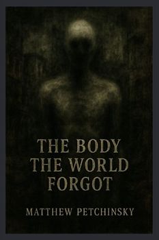 The Body the World Forgot