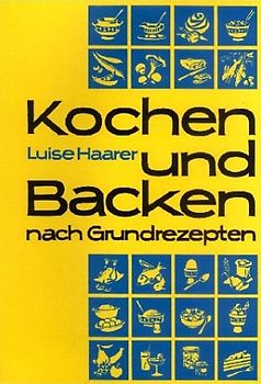 Kochen und Backen nach Grundrezepten