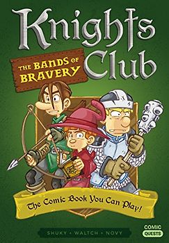 Knights Club: The Bands of Bravery: The Comic Book You Can Play (Comic Quests, Band 2)