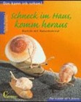 Schneck im Haus, komm heraus. Basteln mit Naturmaterial