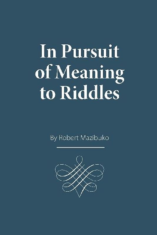 In Pursuit of Meaning to Riddles