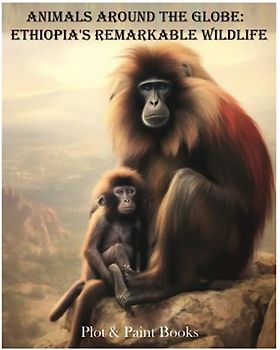 Animals Around the Globe: Ethiopia's Remarkable Wildlife