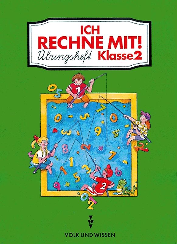 Ich rechne mit!. Berlin, Brandenburg, Mecklenburg-Vorpommern, Sachsen,... / 2. Schuljahr - Übungsheft